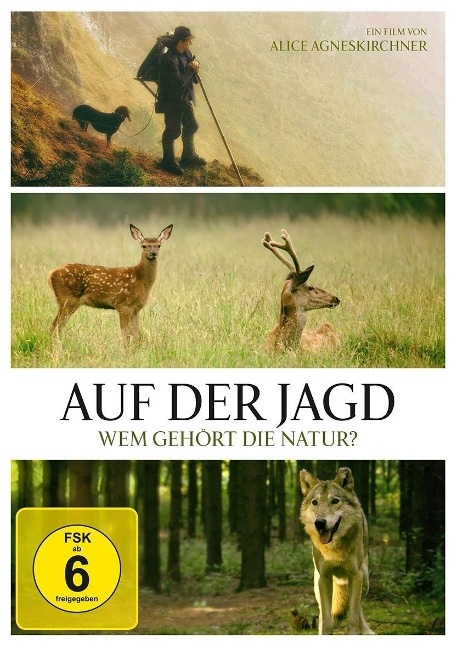 Auf der Jagd - Wem Gehört die Natur? - Alice Agneskirchner, Gert Wilden Jr.