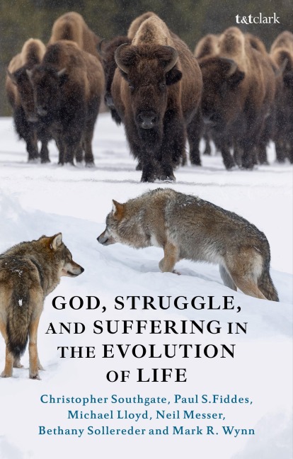 God, Struggle, and Suffering in the Evolution of Life - Christopher Southgate, Paul S Fiddes, Michael Lloyd, Neil Messer, Bethany Sollereder