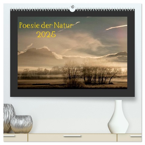 Poesie der Natur (hochwertiger Premium Wandkalender 2025 DIN A2 quer), Kunstdruck in Hochglanz - Kirsten Karius