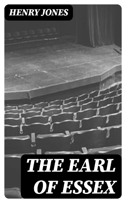 The Earl of Essex - Henry Jones
