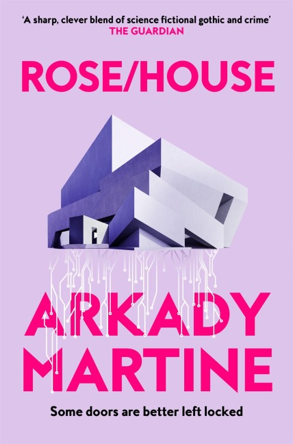 Rose/House - Arkady Martine