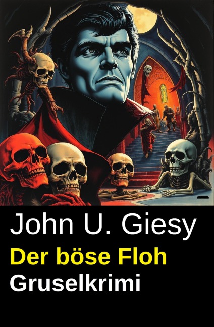 Der böse Floh: Gruselkrimi - John U. Giesy