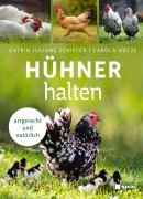 Cover-Bild zum Titel 'Hühner halten' von 'Carola Hotze, Katrin Juliane Schiffer'