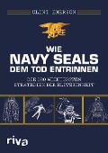 Cover-Bild zum Titel 'Wie Navy SEALS dem Tod entrinnen' von 'Clint Emerson'