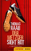 Cover-Bild zum Titel 'Der Metzger sieht rot' von 'Thomas Raab'