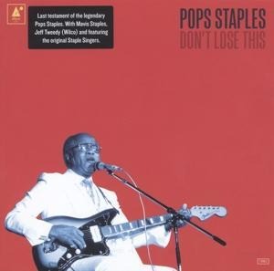 Don't Lose This - Pops Staples