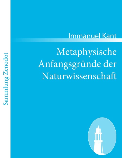 Metaphysische Anfangsgründe der Naturwissenschaft - Immanuel Kant