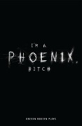 Cover-Bild zum Titel 'I'm a Phoenix, Bitch' von 'Bryony Kimmings'