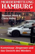 Cover-Bild zum Titel 'Kommissar Jörgensen und das Gesicht des Mörders: Mordermittlung Hamburg' von 'Thomas West, Chris Heller'