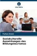 Cover-Bild zum Titel 'Soziokulturelle Auswirkungen des Bildungstourismus' von 'Furkan Arasl¿'