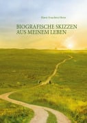 Cover-Bild zum Titel 'Biografische Skizzen aus meinem Leben' von 'Hans-Joachim Hein'