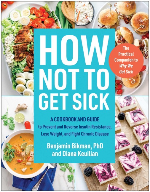 How Not to Get Sick - Benjamin Bikman, Diana Keuilian