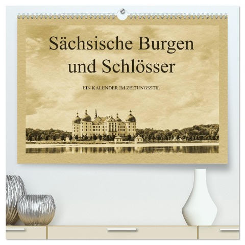 Sächsische Burgen und Schlösser (hochwertiger Premium Wandkalender 2025 DIN A2 quer), Kunstdruck in Hochglanz - Gunter Kirsch