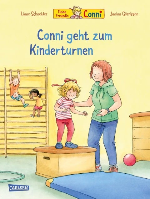 Conni-Bilderbücher: Conni geht zum Kinderturnen - Liane Schneider