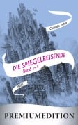 Die Spiegelreisende (Band 1-4) - Premiumedition - Christelle Dabos