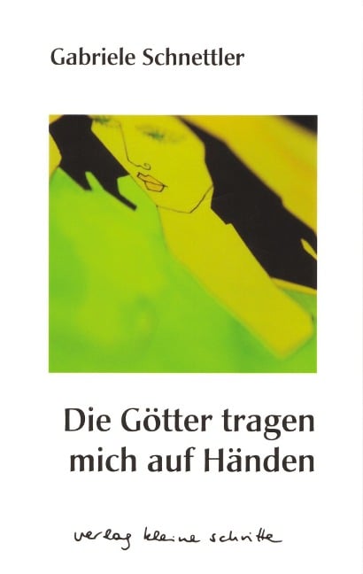Die Götter tragen mich auf Händen - Gabriele Schnettler