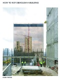 Cover-Bild zum Titel 'How to not demolish a building' von 'Freek Persyn, Dieter Leyssen, Alessandro Gess'