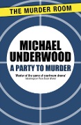 Cover-Bild zum Titel 'A Party to Murder' von 'Michael Underwood'