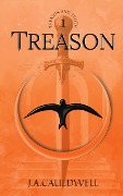 Treason (Treason and Truth, #1) - J. A. Cauldwell