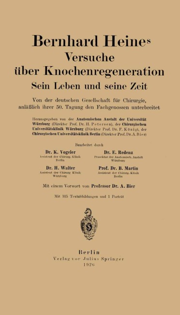 Bernhard Heines Versuche über Knochenregeneration - Karl Vogeler, Walter Redenz, Martin Bier