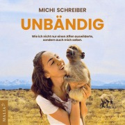 Cover-Bild zum Titel 'Unbändig' von 'Michi Schreiber'