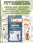 Cover-Bild zum Titel 'WORTSUCHRÄTSEL 7 in 1 SAMMELBAND FRÜHLING, OSTERN, SOMMER, HERBST, HALLOWEEN, WINTER und WEIHNACHTEN' von 'Brian Gagg'