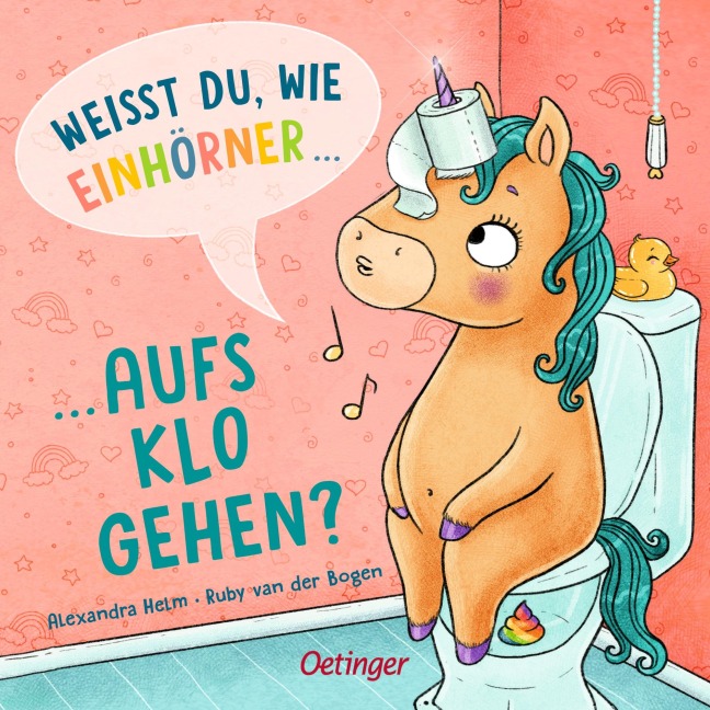 Weißt du, wie Einhörner aufs Klo gehen? - Ruby van der Bogen