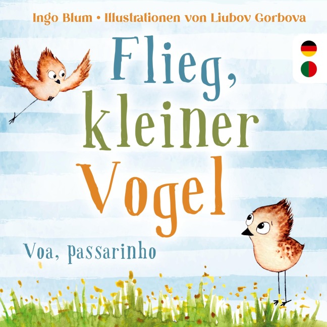 Flieg, kleiner Vogel - Voa, passarinho - Blum Ingo
