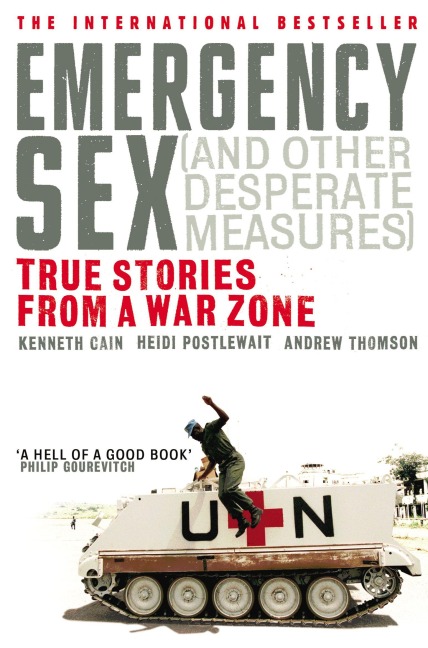 Emergency Sex (And Other Desperate Measures) - Andrew Thomson, Heidi Postlewait, Kenneth Cain
