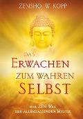 Cover-Bild zum Titel 'Das Erwachen zum wahren Selbst' von 'Zensho W. Kopp'