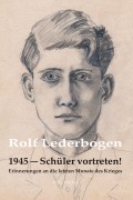 1945 - Schüler vortreten! - Rolf Lederbogen