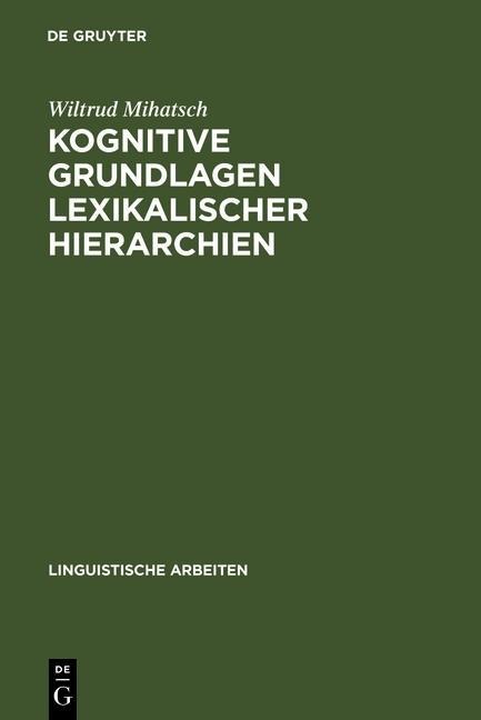 Kognitive Grundlagen lexikalischer Hierarchien - Wiltrud Mihatsch