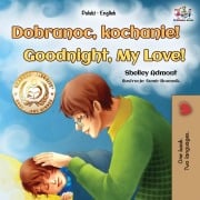 Cover-Bild zum Titel 'Goodnight, My Love! (Polish English Bilingual Book for Kids)' von 'Shelley Admont, Kidkiddos Books'