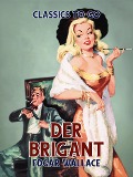 Cover-Bild zum Titel 'Der Brigant' von 'Edgar Wallace'