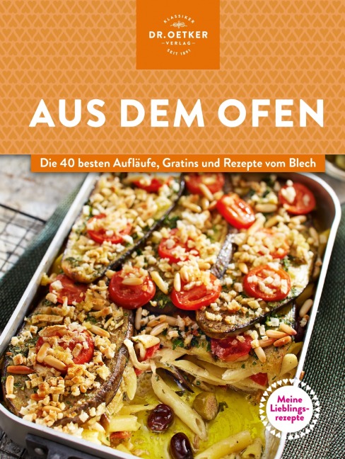 Meine Lieblingsrezepte: Aus dem Ofen - Oetker