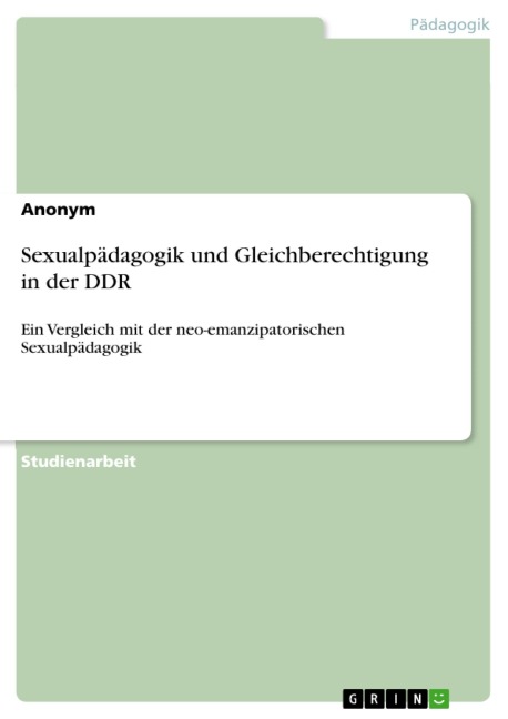 Sexualpädagogik und Gleichberechtigung in der DDR - 