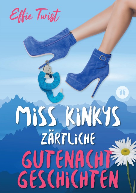 Miss Kinkys zärtliche Gutenachtgeschichten oder: Urlaub mit Klugscheißer - Effie Twist