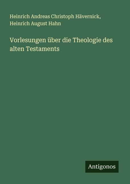 Vorlesungen über die Theologie des alten Testaments - Heinrich Andreas Christoph Hävernick, Heinrich August Hahn