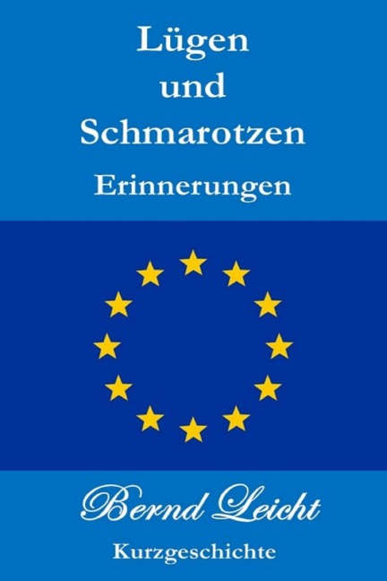 Lügen und Schmarotzen - Bernd Leicht