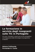 Cover-Bild zum Titel 'La formazione in servizio degli insegnanti sulle TIC in Portogallo' von 'Helena Fellizardo, Fernando A. Costa'