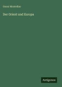 Cover-Bild zum Titel 'Der Orient und Europa' von 'Oscar Montelius'