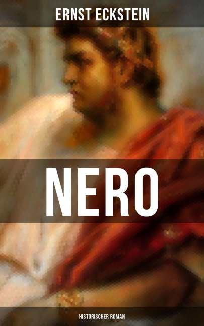 NERO (Historischer Roman) - Ernst Eckstein