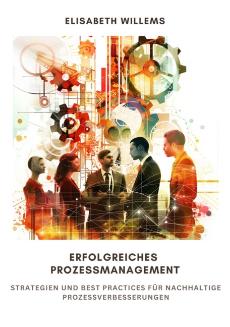 Erfolgreiches Prozessmanagement - Elisabeth Willems