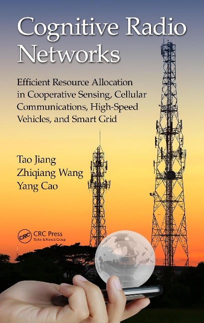 Cognitive Radio Networks - Tao Jiang, Zhiqiang Wang, Yang Cao