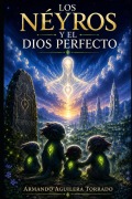 Cover-Bild zum Titel 'Los Néyros Y El Dios Perfecto' von 'Armando Aguilera Torrado'