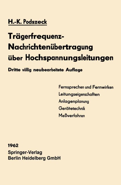 Trägerfrequenz-Nachrichtenübertragung über Hochspannungsleitungen - Heinrich-Karl Podszeck