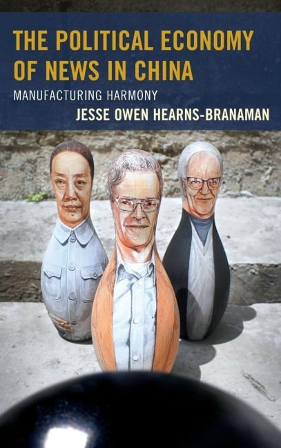 Political Economy of News in China - Jesse Owen Hearns-Branaman