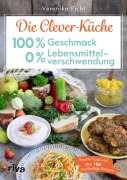 Cover-Bild zum Titel 'Die Clever-Küche: 100 % Geschmack - 0 % Lebensmittelverschwendung' von 'Veronika Pichl'