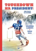 Touchdown Mr. President! Sport e politica alla Casa Bianca - Valentina Clemente, Dario Ricci