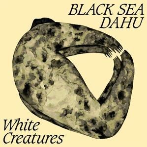 White Creatures - Black Sea Dahu